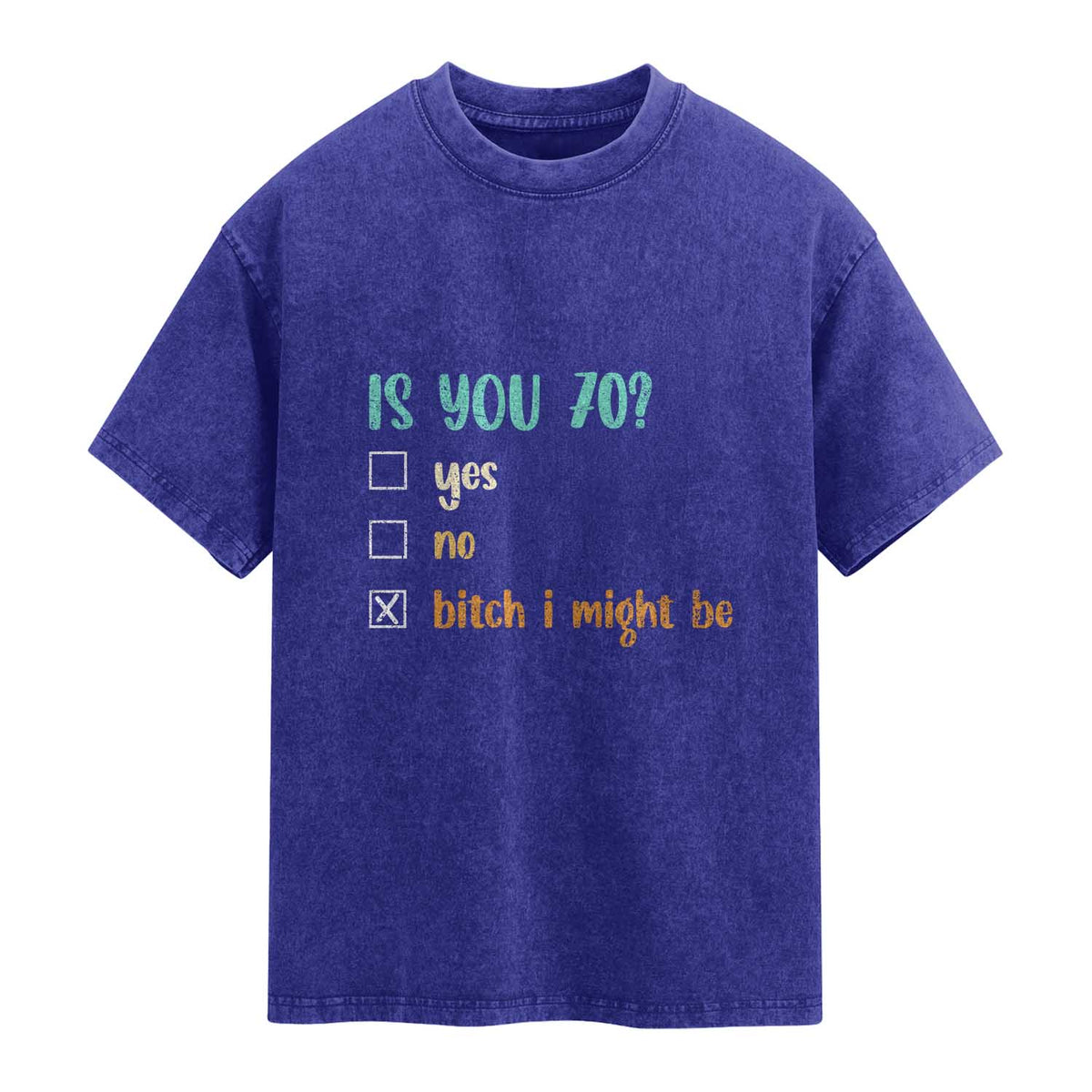 70th Birthday Washed Cotton T-Shirt Funny Is You 70 Gift Idea 70 Year Old
