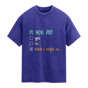 70th Birthday Washed Cotton T-Shirt Funny Is You 70 Gift Idea 70 Year Old