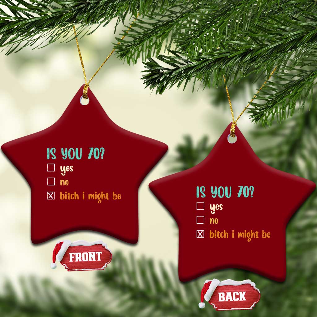 70th Birthday Ceramic Ornament Funny Is You 70 Gift Idea 70 Year Old TS10 Print Your Wear