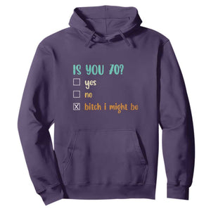 70th Birthday Hoodie Funny Is You 70 Gift Idea 70 Year Old TS10 Purple Print Your Wear