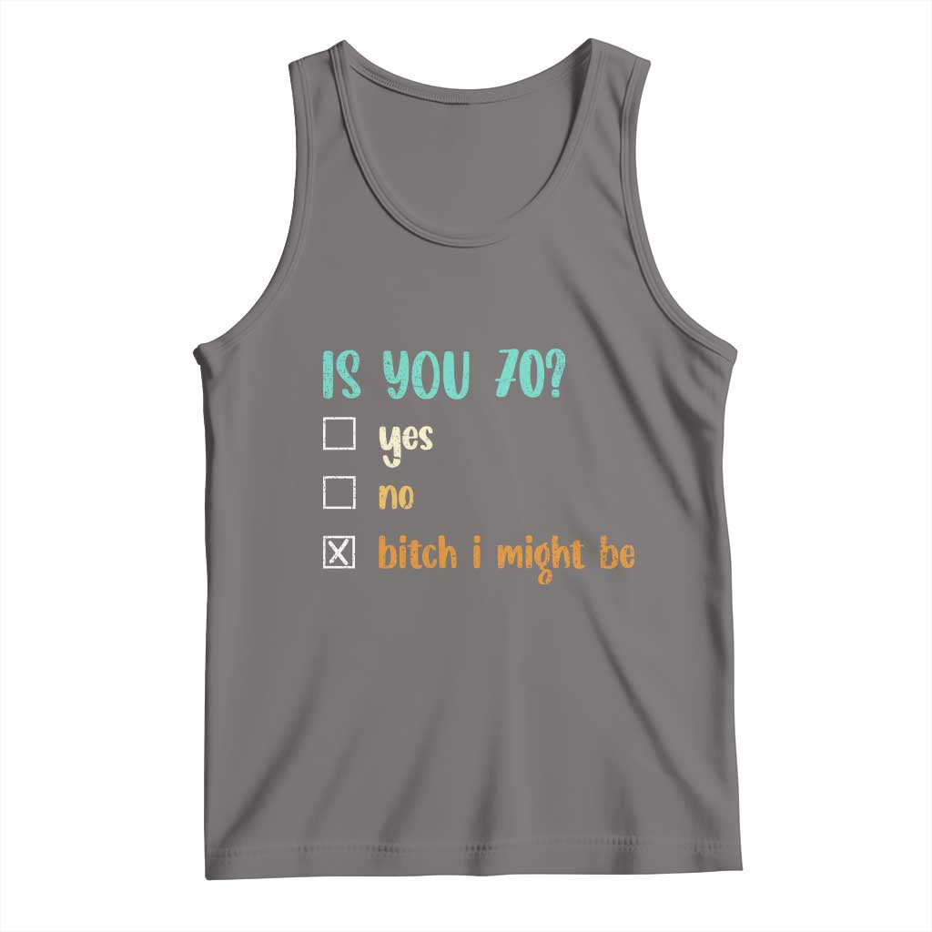 70th Birthday Tank Top Funny Is You 70 Gift Idea 70 Year Old TS10 Deep Heather Print Your Wear