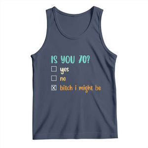 70th Birthday Tank Top Funny Is You 70 Gift Idea 70 Year Old TS10 Navy Print Your Wear