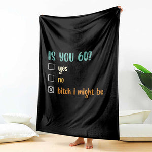 60th Birthday Throw Blanket Funny Is You 60 Gift Idea 60 Year Old TS10 Print Your Wear
