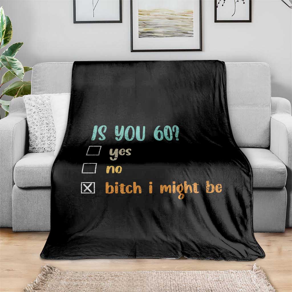 60th Birthday Throw Blanket Funny Is You 60 Gift Idea 60 Year Old TS10 Print Your Wear