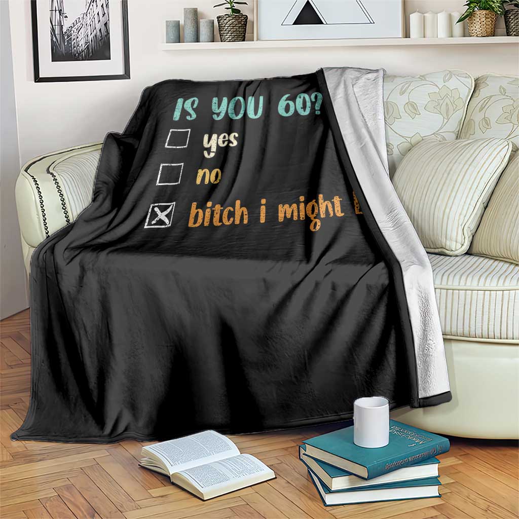 60th Birthday Throw Blanket Funny Is You 60 Gift Idea 60 Year Old TS10 Print Your Wear
