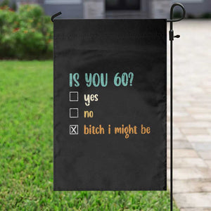 60th Birthday Garden Flag Funny Is You 60 Gift Idea 60 Year Old TS10 Print Your Wear