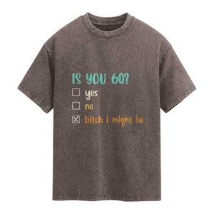 60th Birthday Washed Cotton T-Shirt Funny Is You 60 Gift Idea 60 Year Old