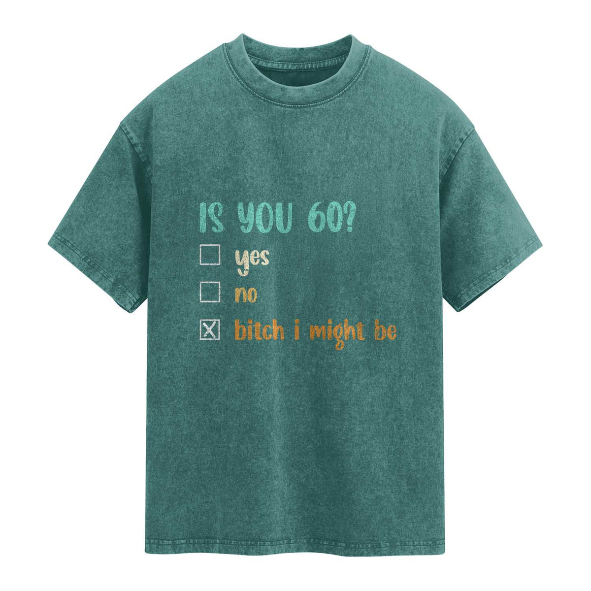 60th Birthday Washed Cotton T-Shirt Funny Is You 60 Gift Idea 60 Year Old