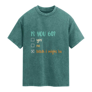 60th Birthday Washed Cotton T-Shirt Funny Is You 60 Gift Idea 60 Year Old