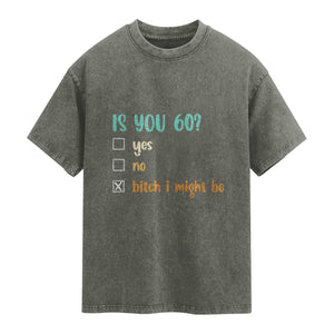 60th Birthday Washed Cotton T-Shirt Funny Is You 60 Gift Idea 60 Year Old