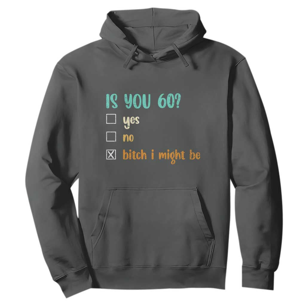 60th Birthday Hoodie Funny Is You 60 Gift Idea 60 Year Old TS10 Dark Heather Print Your Wear