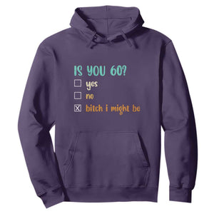 60th Birthday Hoodie Funny Is You 60 Gift Idea 60 Year Old TS10 Purple Print Your Wear