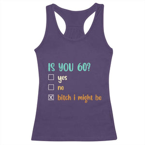 60th Birthday Racerback Tank Top Funny Is You 60 Gift Idea 60 Year Old TS10 Purple Print Your Wear
