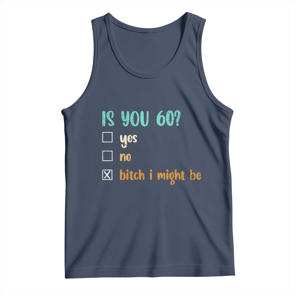 60th Birthday Tank Top Funny Is You 60 Gift Idea 60 Year Old TS10 Navy Print Your Wear