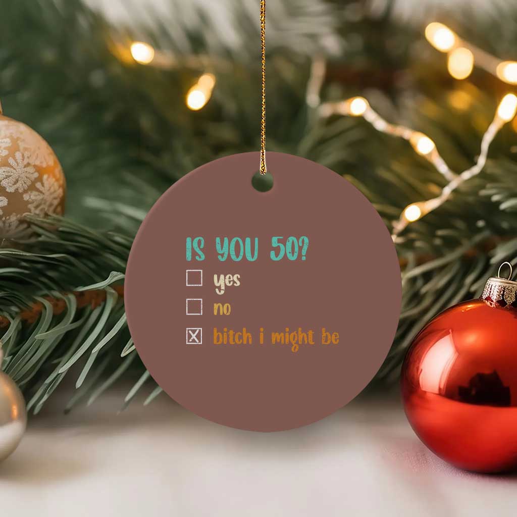 50th Birthday Ceramic Ornament Funny Is You 50 Gift Idea 50 Year Old TS10 1pc Mocha Print Your Wear