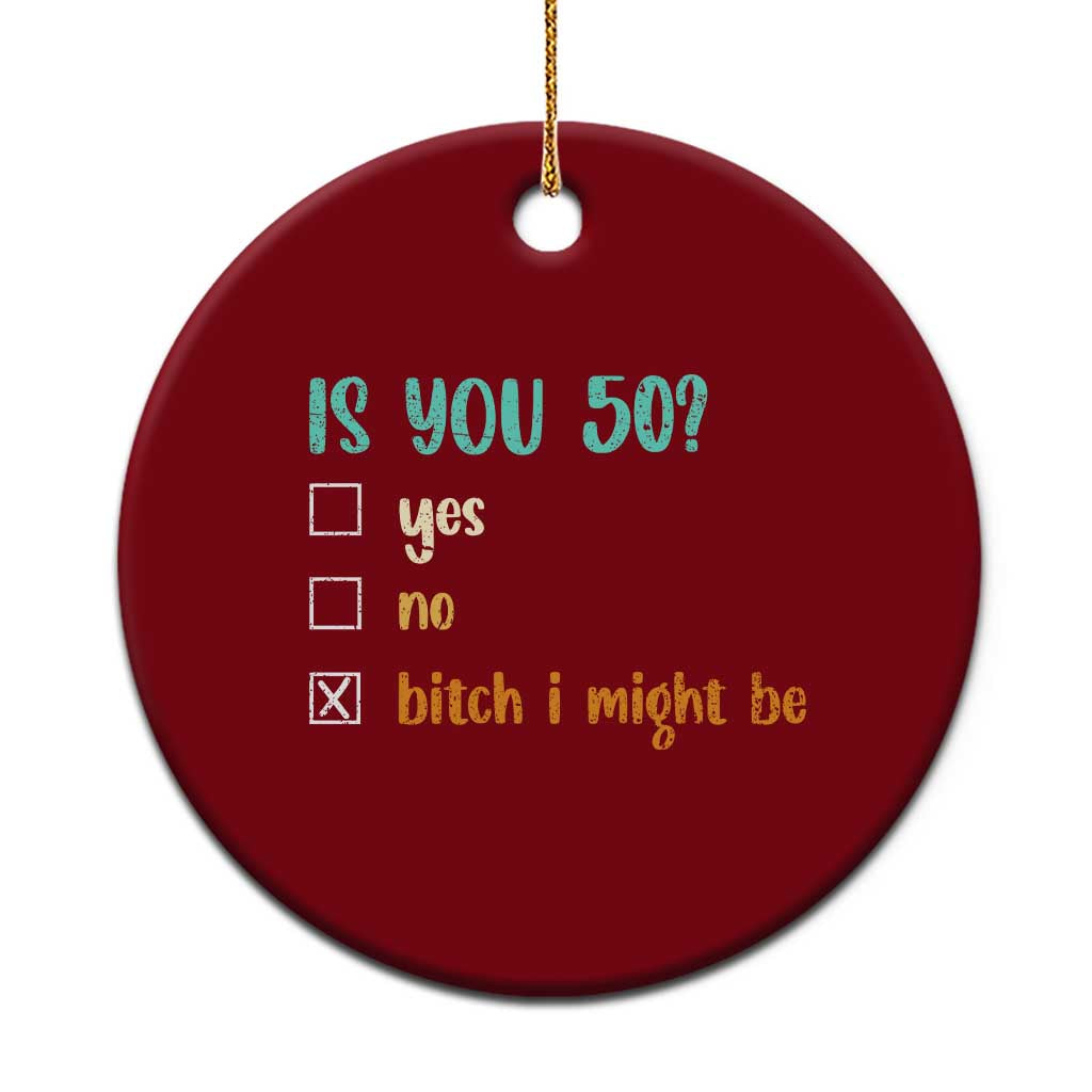 50th Birthday Ceramic Ornament Funny Is You 50 Gift Idea 50 Year Old TS10 1pc Red Print Your Wear