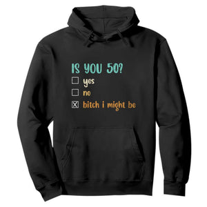 50th Birthday Hoodie Funny Is You 50 Gift Idea 50 Year Old TS10 Black Print Your Wear