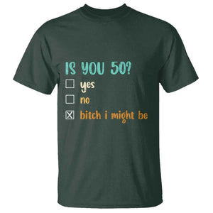 50th Birthday T Shirt Funny Is You 50 Gift Idea 50 Year Old TS10 Dark Forest Green Print Your Wear