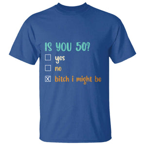 50th Birthday T Shirt Funny Is You 50 Gift Idea 50 Year Old TS10 Royal Blue Print Your Wear