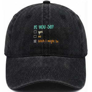 50th Birthday Washed Cotton Baseball Cap Funny Is You 50 Gift Idea 50 Year Old TS10 Print Your Wear