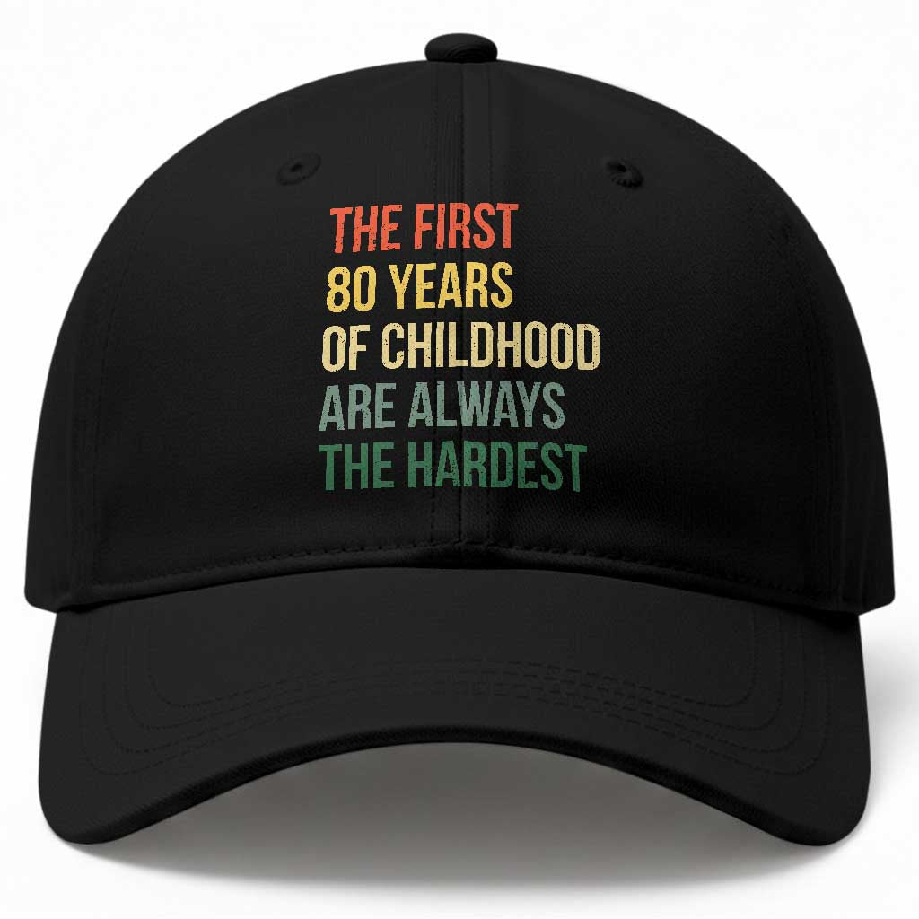 80th Birthday Baseball Cap Retro The First 80 Years Childhood Hardest TS10 Print Your Wear