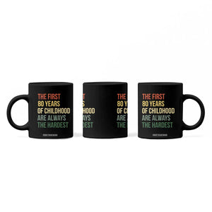80th Birthday Coffee Mug Retro The First 80 Years Childhood Hardest TS10 Print Your Wear