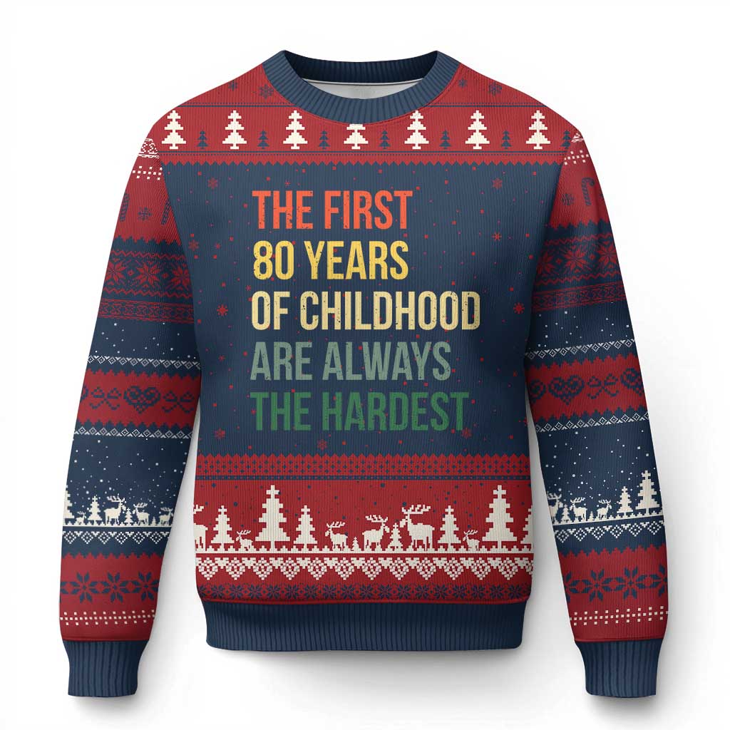 80th Birthday Ugly Christmas Sweater Retro The First 80 Years Childhood Hardest TS10 Navy Red Print Your Wear