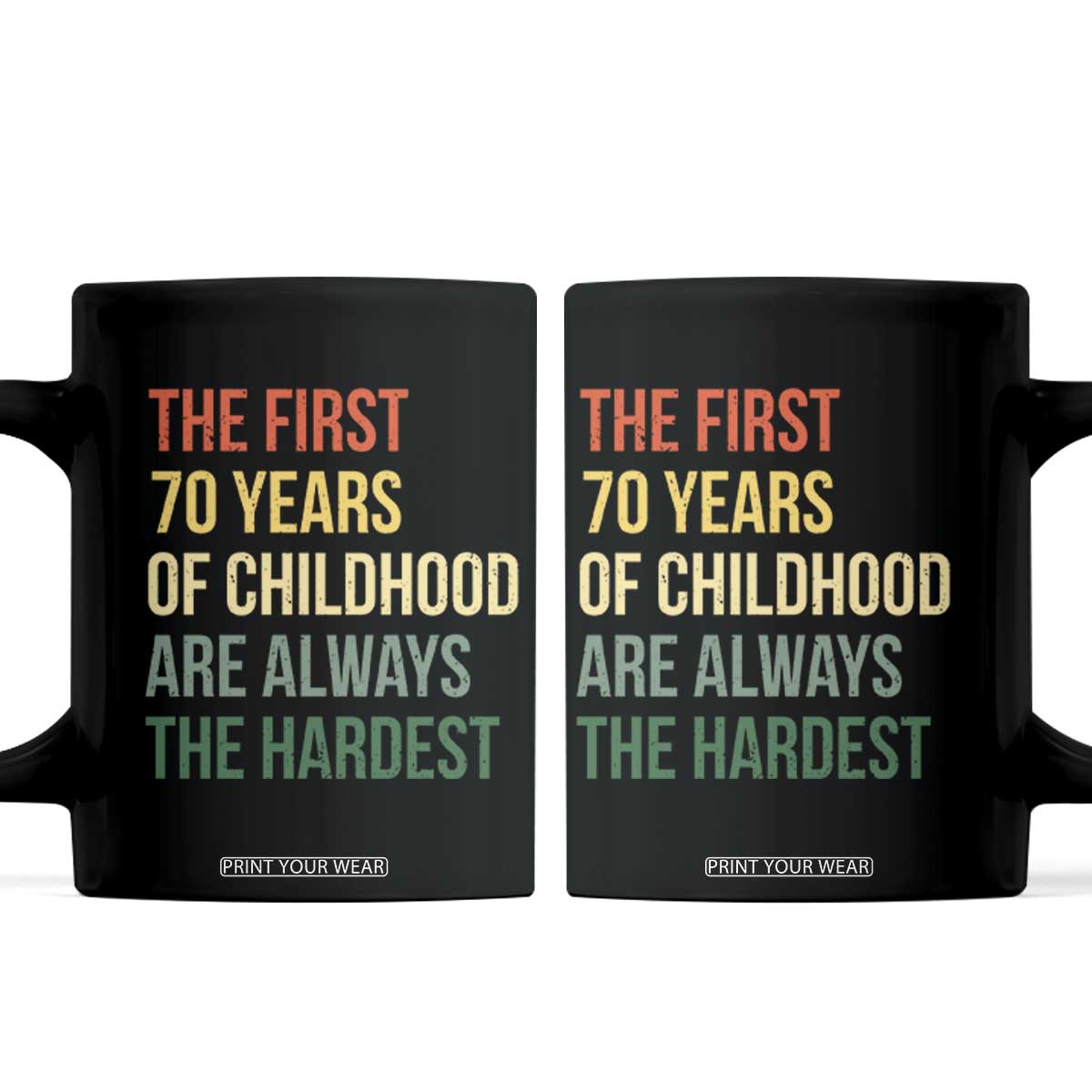 70th Birthday Coffee Mug Retro The First 70 Years Childhood Hardest TS10 Black Print Your Wear