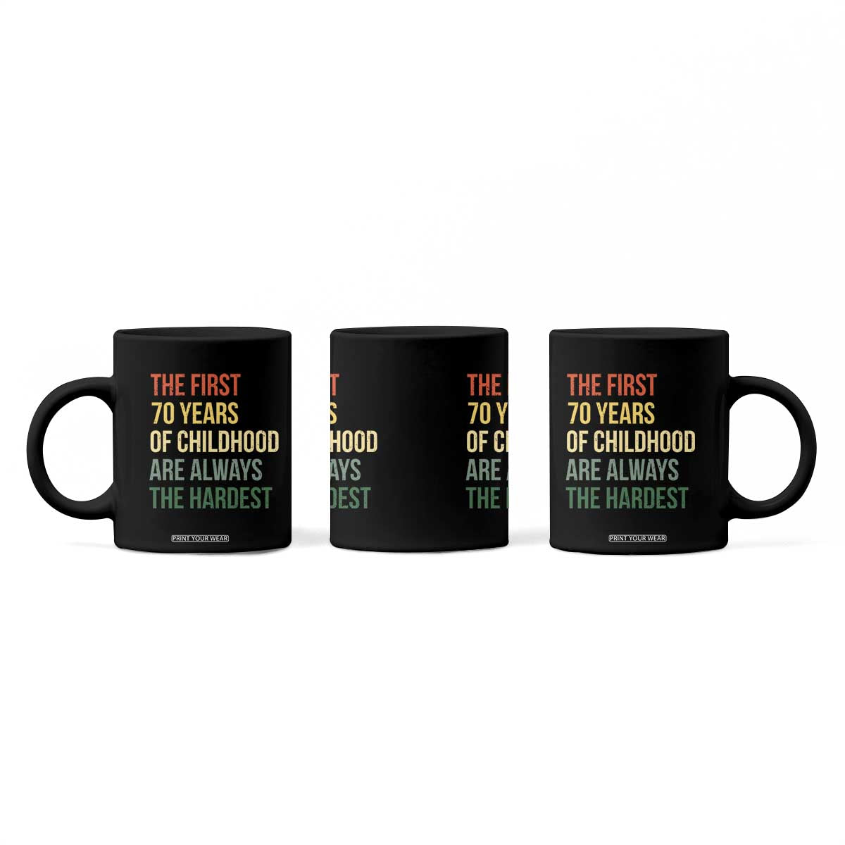 70th Birthday Coffee Mug Retro The First 70 Years Childhood Hardest TS10 Print Your Wear