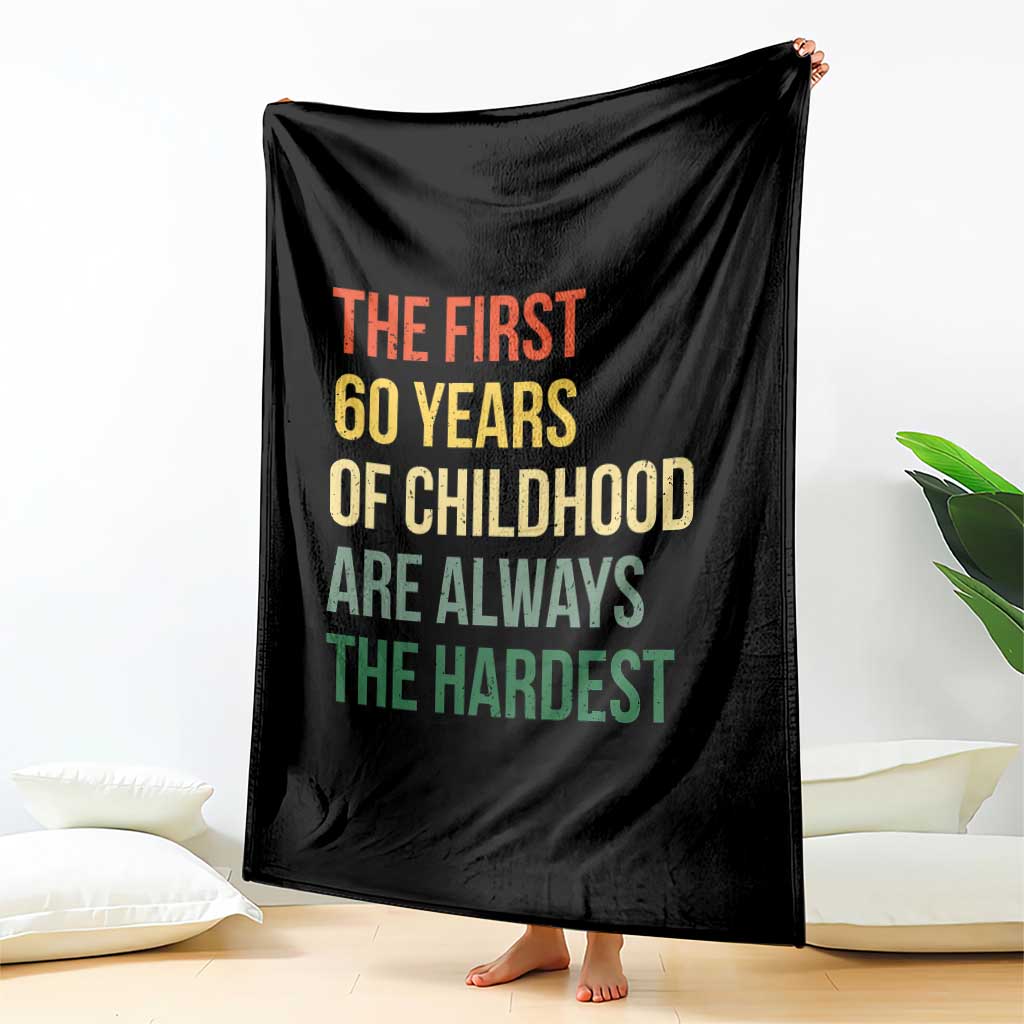 60th Birthday Throw Blanket Retro The First 60 Years Childhood Hardest TS10 Print Your Wear