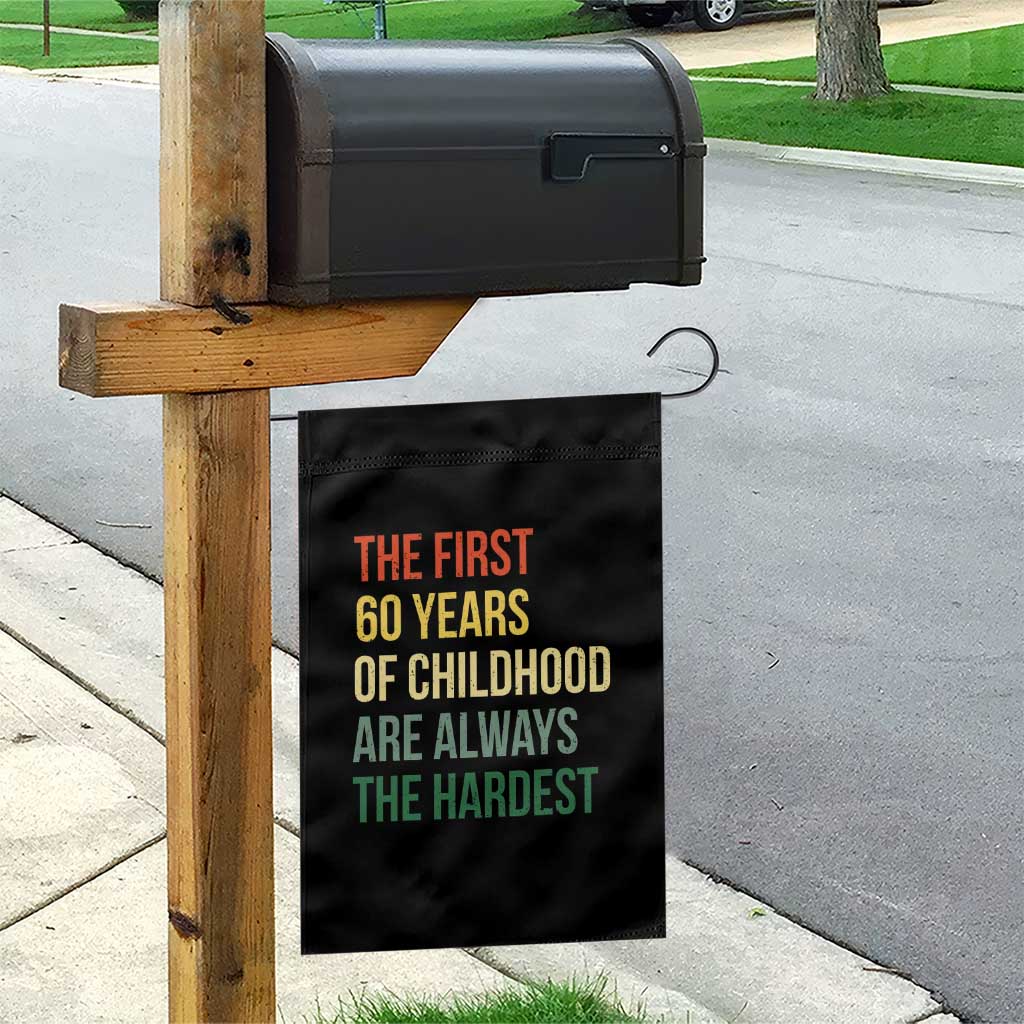 60th Birthday Garden Flag Retro The First 60 Years Childhood Hardest TS10 Print Your Wear