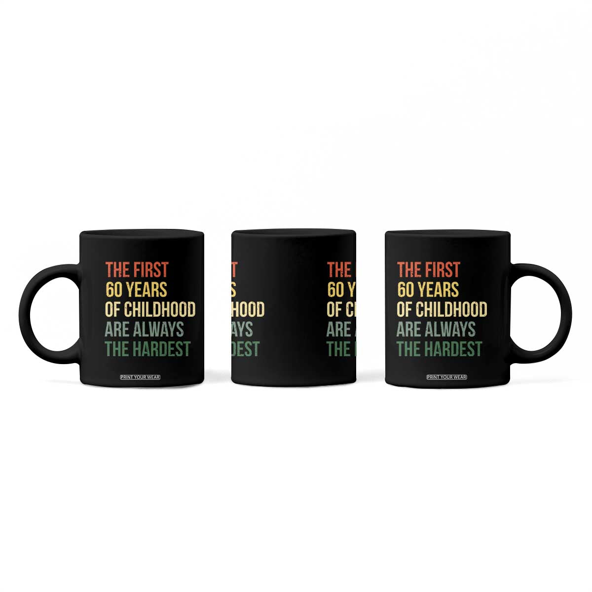 60th Birthday Coffee Mug Retro The First 60 Years Childhood Hardest TS10 Print Your Wear