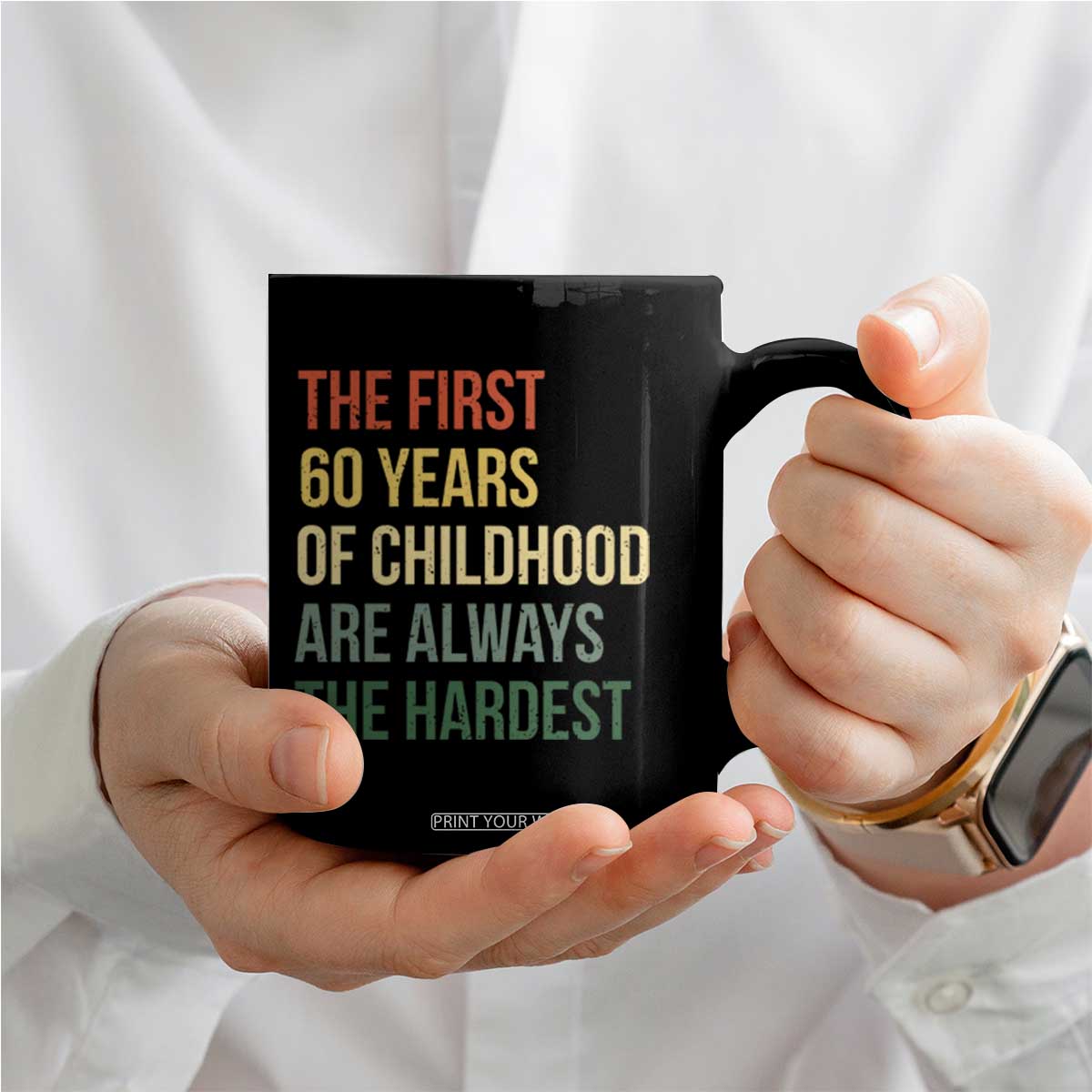 60th Birthday Coffee Mug Retro The First 60 Years Childhood Hardest TS10 Print Your Wear