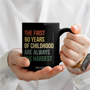 60th Birthday Coffee Mug Retro The First 60 Years Childhood Hardest TS10 Print Your Wear