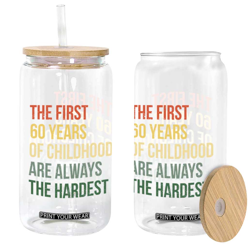 60th Birthday Glass Can Retro The First 60 Years Childhood Hardest TS10 Print Your Wear