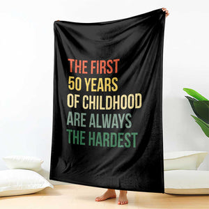 50th Birthday Throw Blanket Retro The First 50 Years Childhood Hardest TS10 Print Your Wear