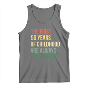 50th Birthday Tank Top Retro The First 50 Years Childhood Hardest TS10 Black Heather Print Your Wear