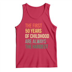 50th Birthday Tank Top Retro The First 50 Years Childhood Hardest TS10 Red Print Your Wear