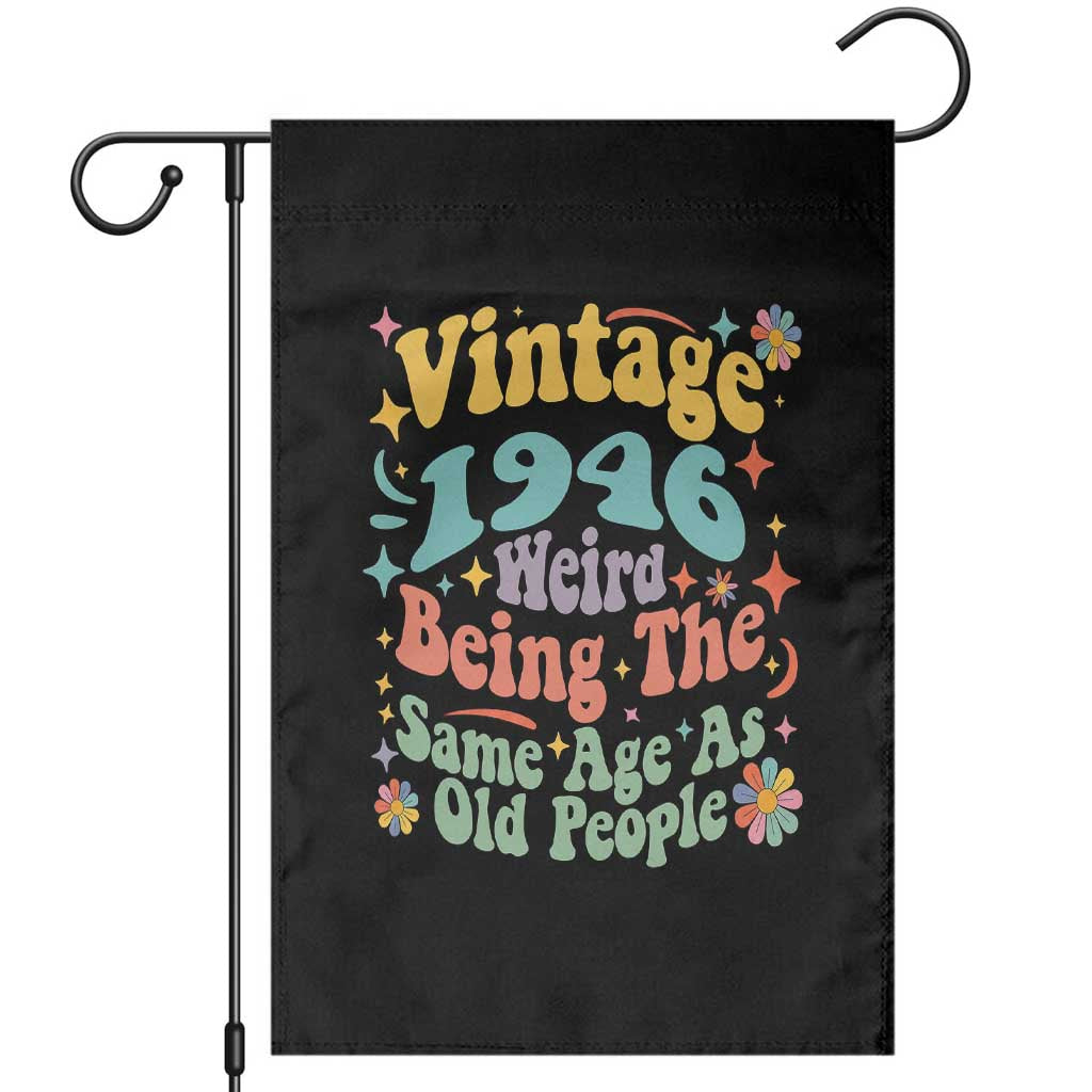 Funny 80th Birthday Garden Flag Retro Groovy 1946 Weird Being The Same Age As Old People TS10 Black Print Your Wear
