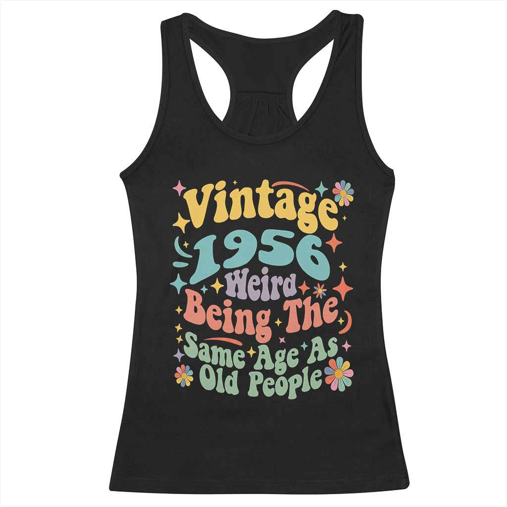 Funny 70th Birthday Racerback Tank Top Retro Groovy 1956 Weird Being The Same Age As Old People TS10 Black Print Your Wear