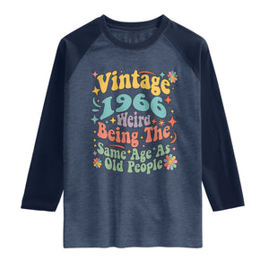 Funny 60th Birthday Raglan Shirt Retro Groovy 1966 Weird Being The Same Age As Old People TS10 Heather Denim Navy Print Your Wear