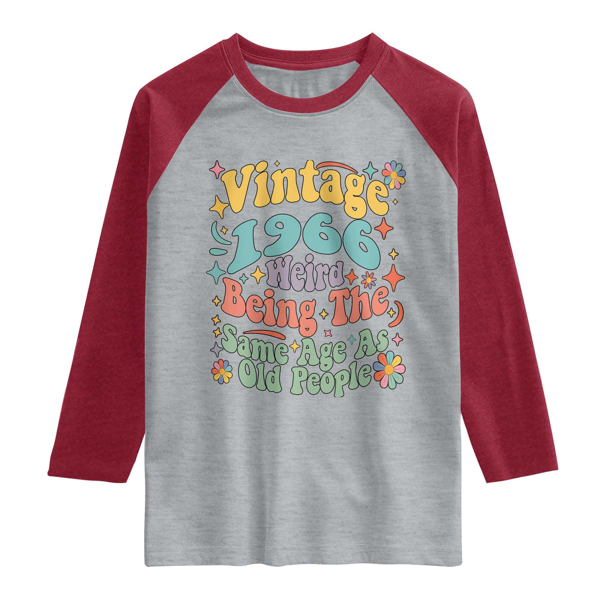 Funny 60th Birthday Raglan Shirt Retro Groovy 1966 Weird Being The Same Age As Old People TS10 Heather Gray Heather Red Print Your Wear