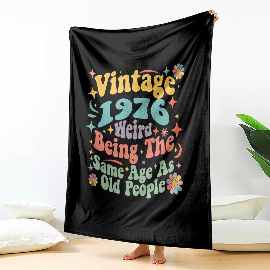 Funny 50th Birthday Throw Blanket Retro Groovy 1976 Weird Being The Same Age As Old People TS10 Print Your Wear