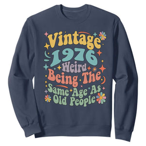Funny 50th Birthday Sweatshirt Retro Groovy 1976 Weird Being The Same Age As Old People TS10 Navy Print Your Wear