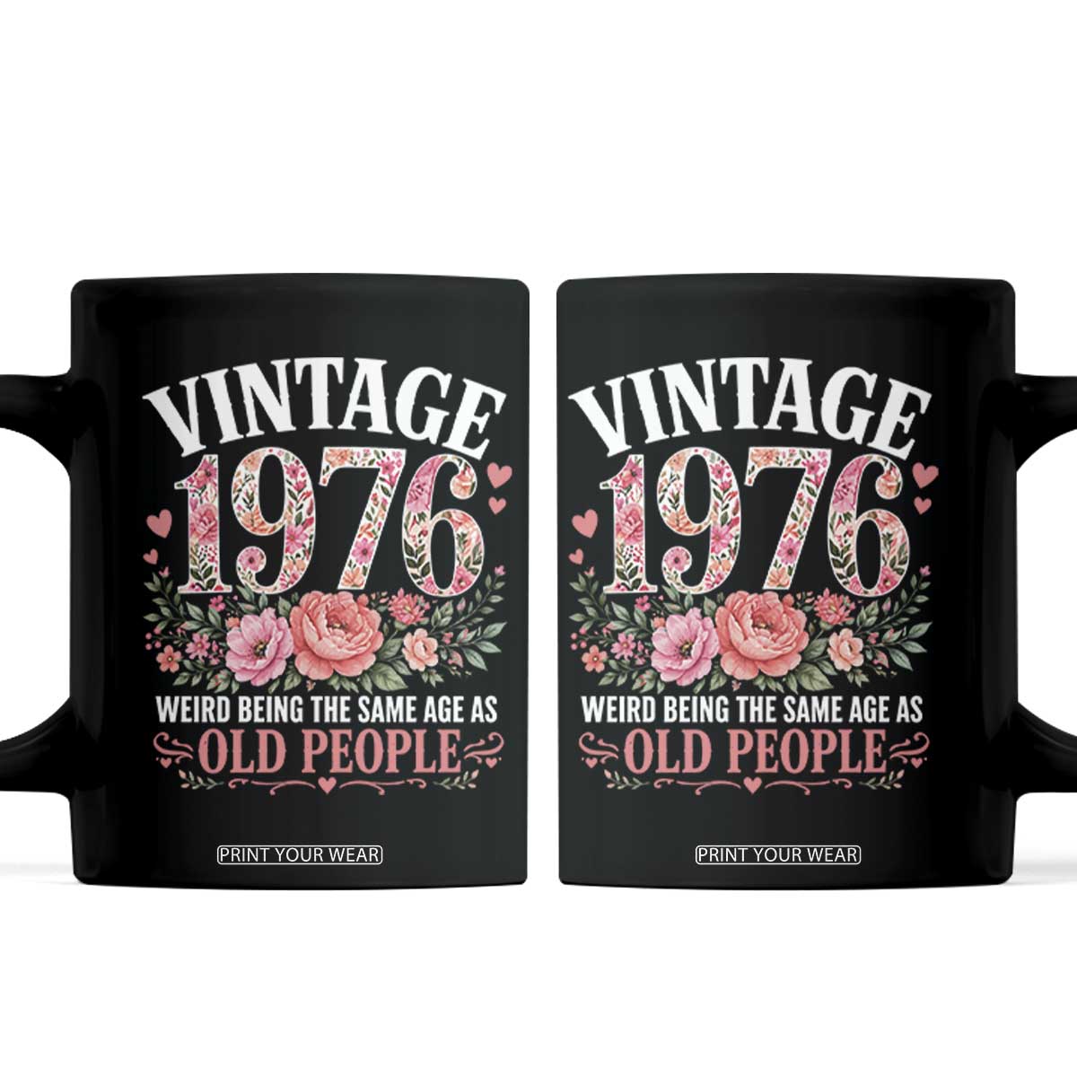 50th Birthday Gifts For Her Coffee Mug Floral 1976 Weird Being The Same Age As Old People TS10 Black Print Your Wear