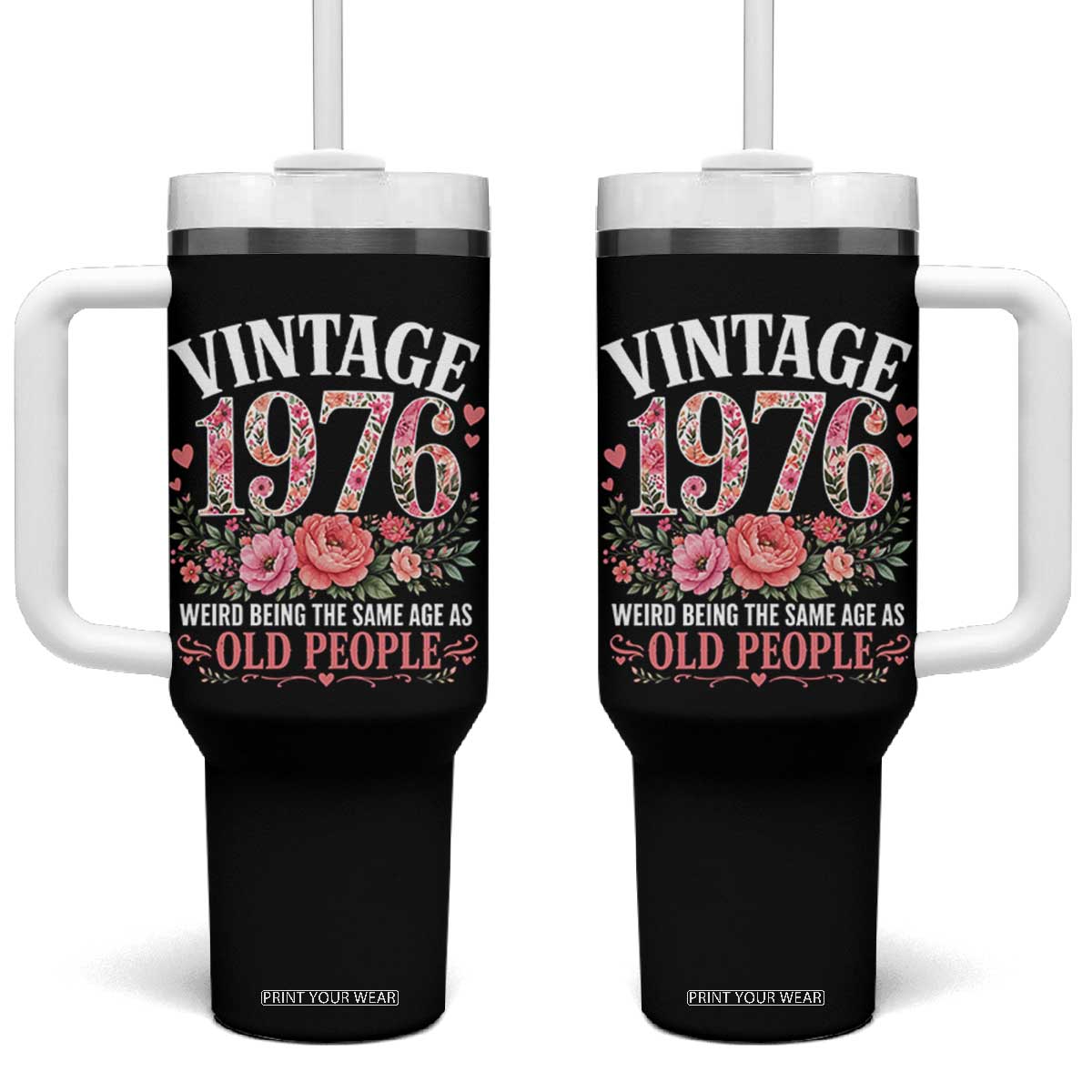 50th Birthday Gifts For Her Tumbler With Handle Floral 1976 Weird Being The Same Age As Old People TS10 One Size: 40 oz Black Print Your Wear