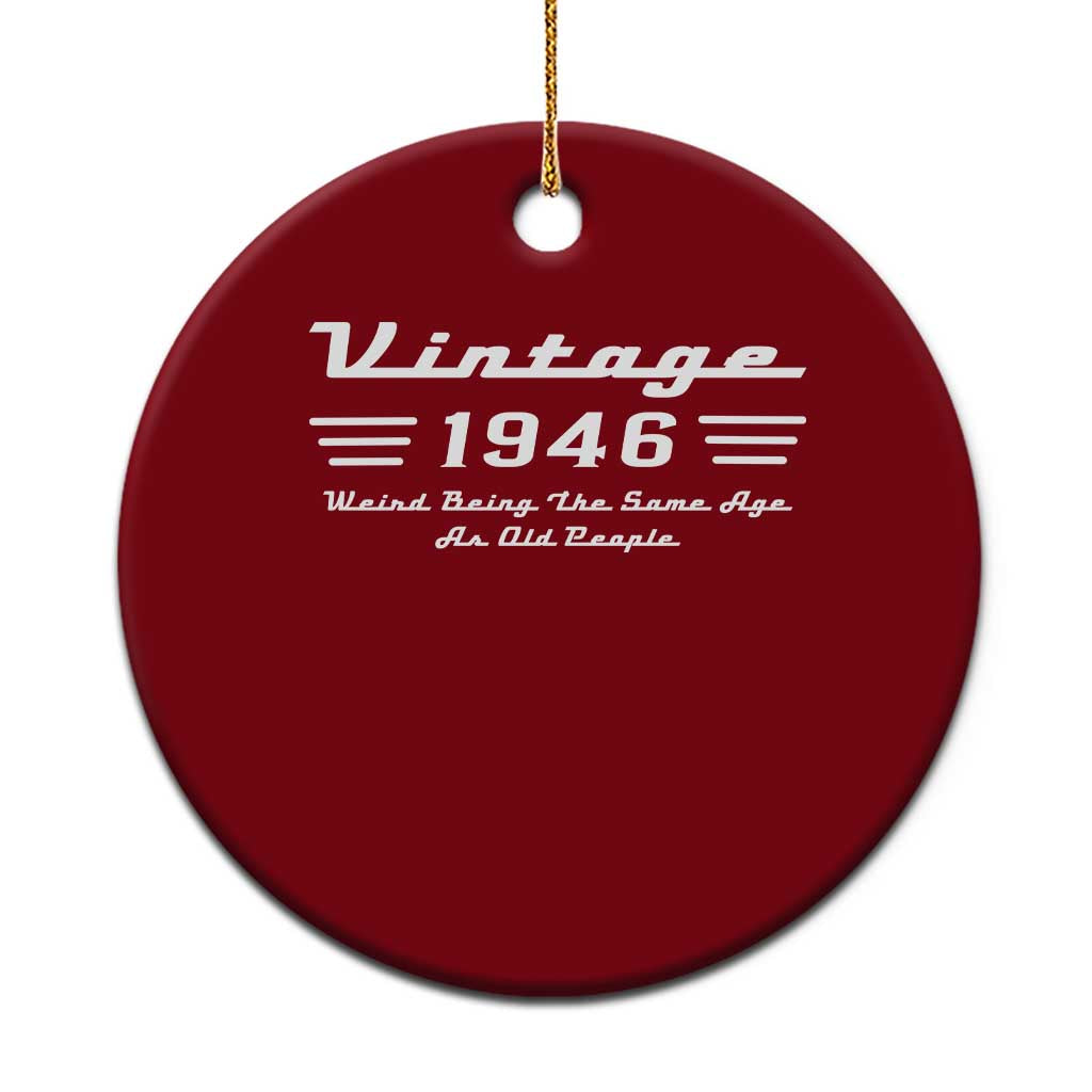 Vintage 80th Birthday Ceramic Ornament 80yr 1946 Weird Being The Same Age As Old People TS10 1pc Red Print Your Wear