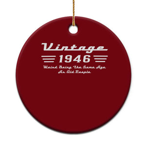 Vintage 80th Birthday Ceramic Ornament 80yr 1946 Weird Being The Same Age As Old People TS10 1pc Red Print Your Wear