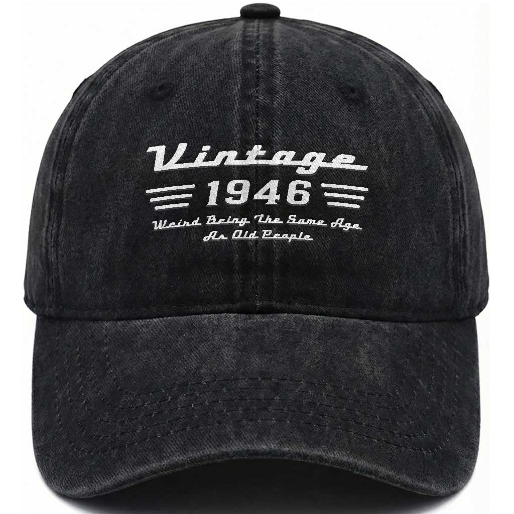 Vintage 80th Birthday Washed Cotton Baseball Cap 80yr 1946 Weird Being The Same Age As Old People TS10 Print Your Wear