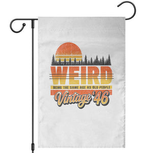 Funny 80th Birthday Garden Flag Retro 1946 Weird Being The Same Age As Old People TS10 White Print Your Wear